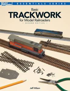 Basic Trackwork for Model Railroaders  Second Edition